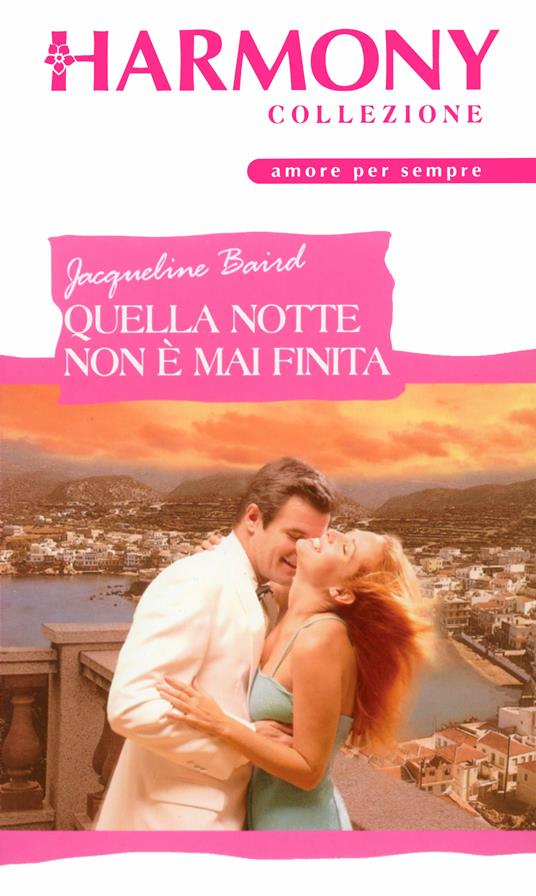 Quella notte non è mai finita - Jacqueline Baird - ebook