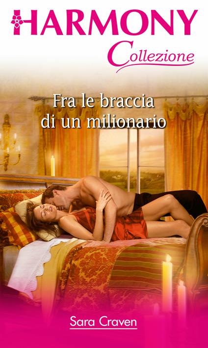 Fra le braccia di un milionario - Sara Craven - ebook