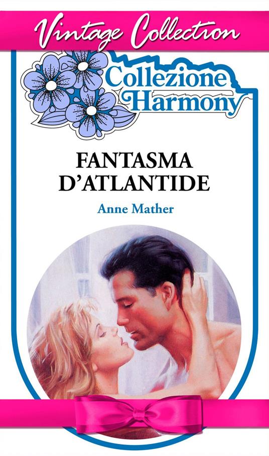 Fantasma dell'Atlantide - Anne Mather - ebook