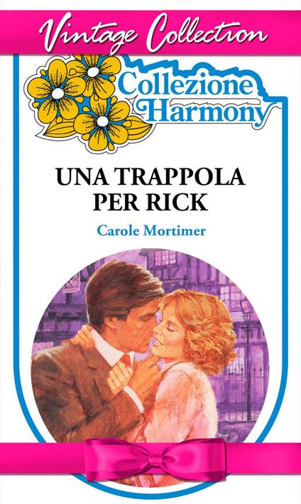 Una trappola per Rick - Carole Mortimer,Vera Paggi - ebook