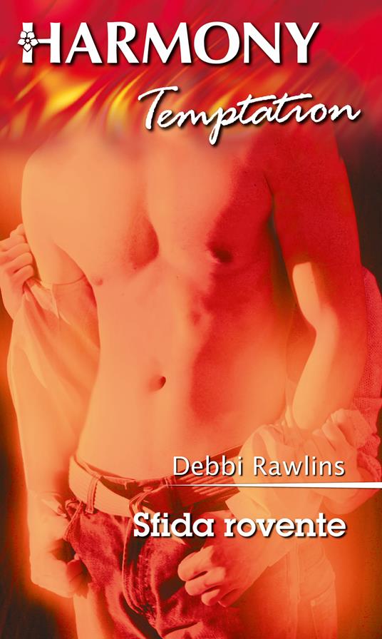 Sfida rovente - Debbi Rawlins - ebook