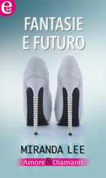 Fantasie e futuro. Amore & diamanti. Vol. 4