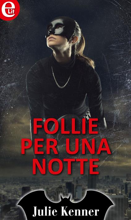 Follie per una notte - Julie Kenner - ebook