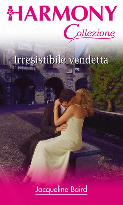 Irresistibile vendetta - Jacqueline Baird - ebook