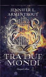 Tra due mondi. Covenant series. Vol. 1