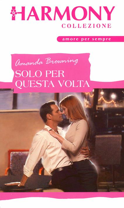 Solo per questa volta - Amanda Browning - ebook