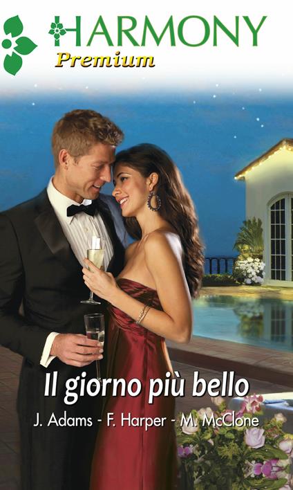 Il giorno più bello: Dalla scrivania all'altare-Sogni a lume di candela-Appuntamento co l'uomo ideale - Jennie Adams,Fiona Harper,Melissa McClone - ebook