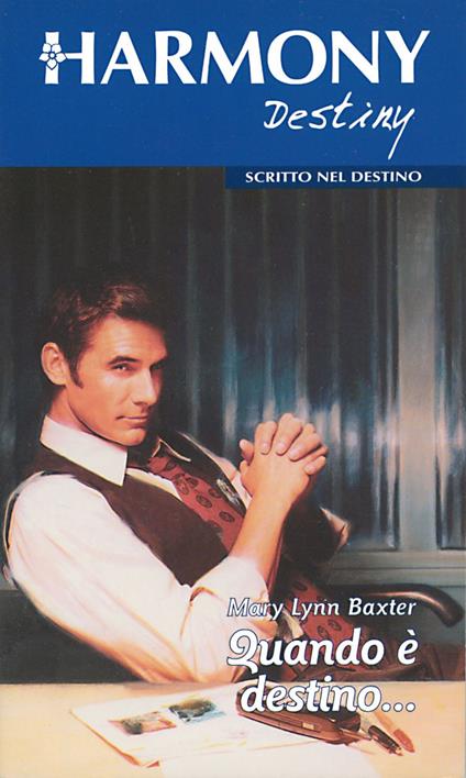 Quando è destino... - Mary Lynn Baxter - ebook