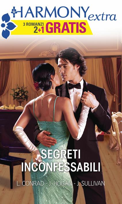 Segreti inconfessabili: Potere e bugie-Bugie sulle labbra-Guardami negli occhi - Linda Conrad,Julie Hogan,Jane Sullivan - ebook