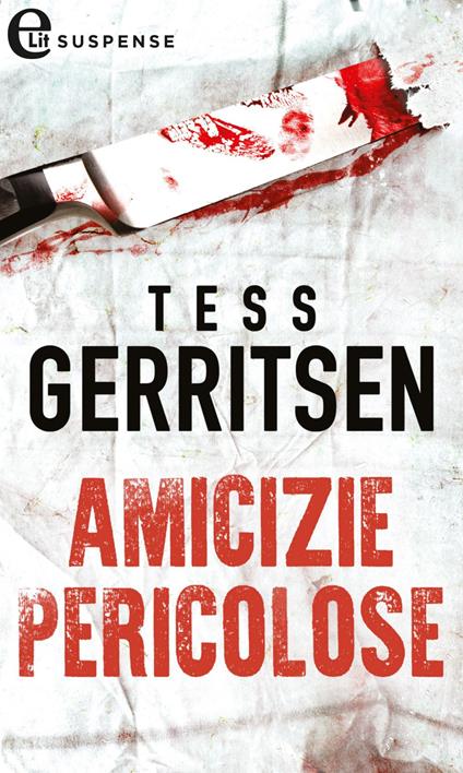 Amicizie pericolose - Tess Gerritsen - ebook