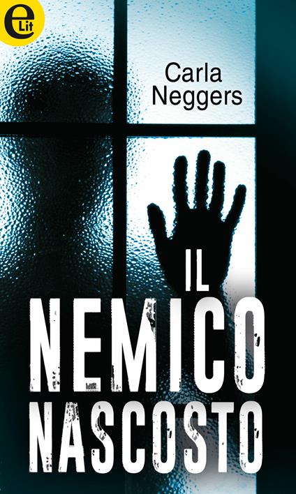 Il nemico nascosto - Carla Neggers - ebook