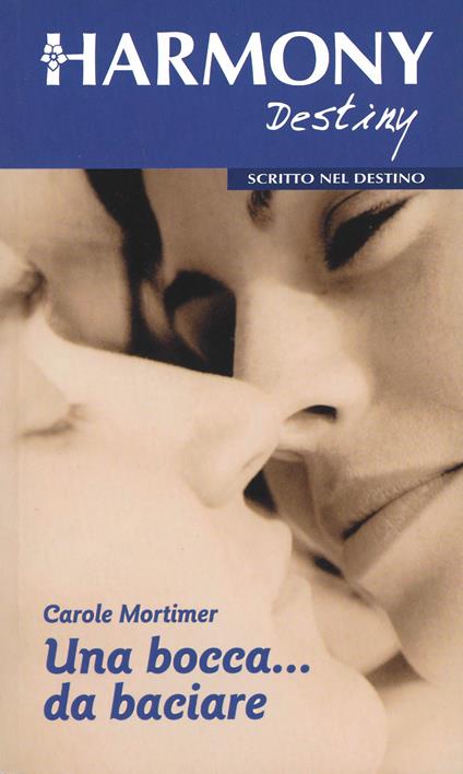 Una bocca... da baciare - Carole Mortimer - ebook