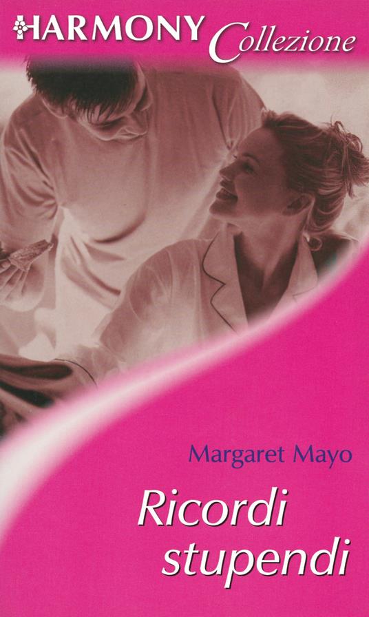 Ricordi stupendi - Margaret Mayo - ebook