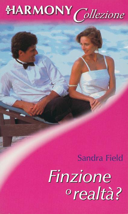 Finzione o realtà? - Sandra Field - ebook