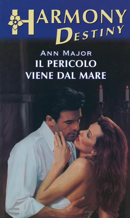 Il pericolo viene dal mare - Ann Major - ebook