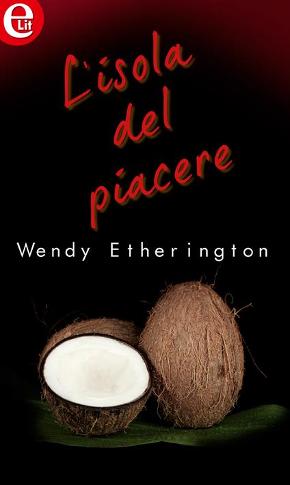 L' isola del piacere - Wendy Etherington - ebook