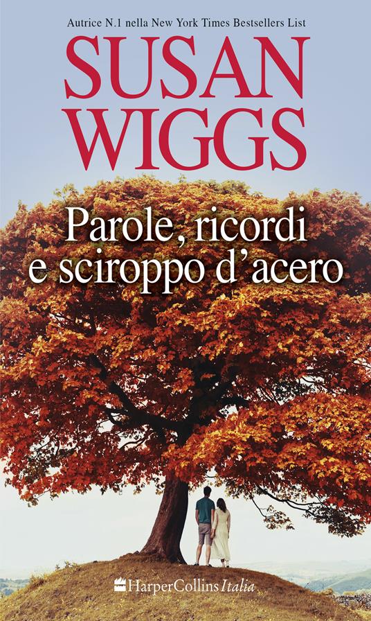 Parole, ricordi e sciroppo d'acero - Susan Wiggs,F. Pacini - ebook