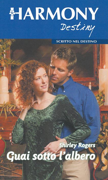 Guai sotto l'albero - Shirley Rogers - ebook