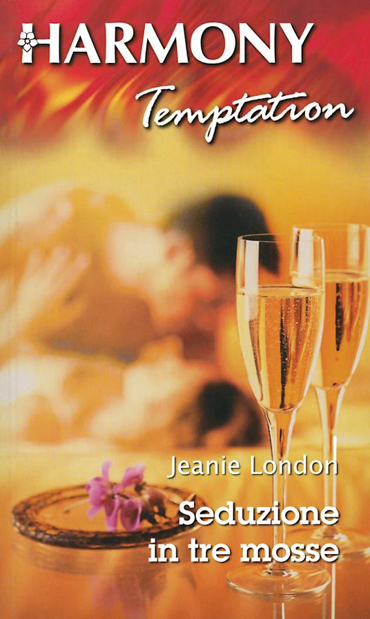 Seduzione in tre mosse - Jeanie London - ebook