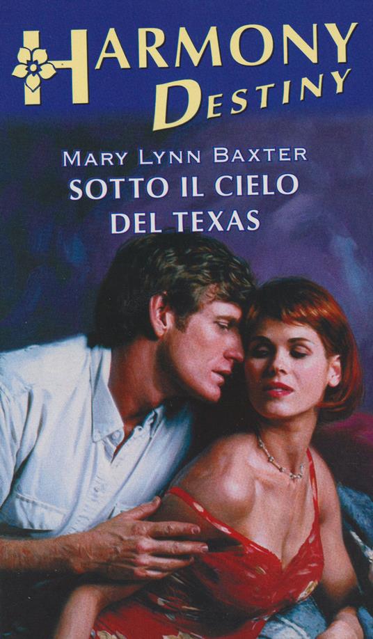 Sotto il cielo del Texas - Mary Lynn Baxter - ebook