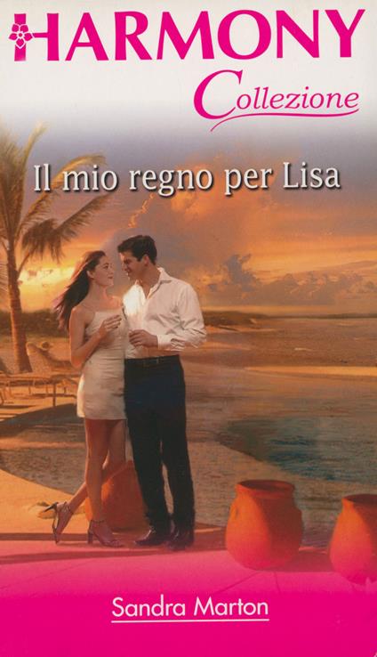 Il mio regno per Lisa - Sandra Marton - ebook