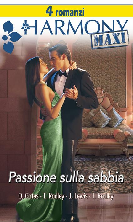 Passione sulla sabbia: Perla d'Oriente-Notti sulla sabbia-Le sabbie del desiderio-La danza del deserto - Olivia Gates,Jennifer Lewis,Tessa Radley - ebook