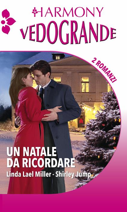 Un Natale da ricordare: Carezze sotto l'albero-Dolce bacio di Natale - Shirley Jump,Linda Lael Miller - ebook