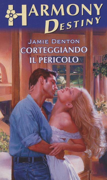 Corteggiando il pericolo - Jamie Denton - ebook