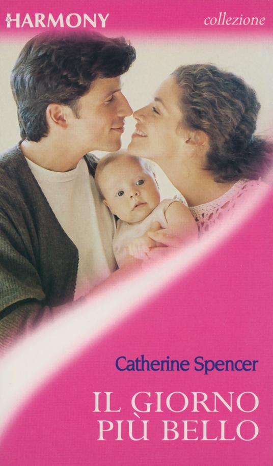 Il giorno più bello - Catherine Spencer,Maria Angela Catelli - ebook