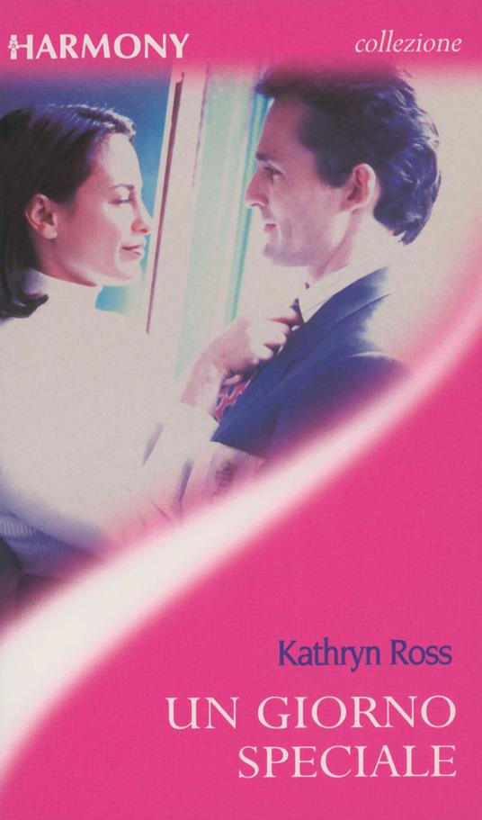 Un giorno speciale - Kathryn Ross,Heidy Furlanis - ebook