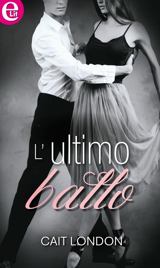 L' ultimo ballo - Cait London - ebook