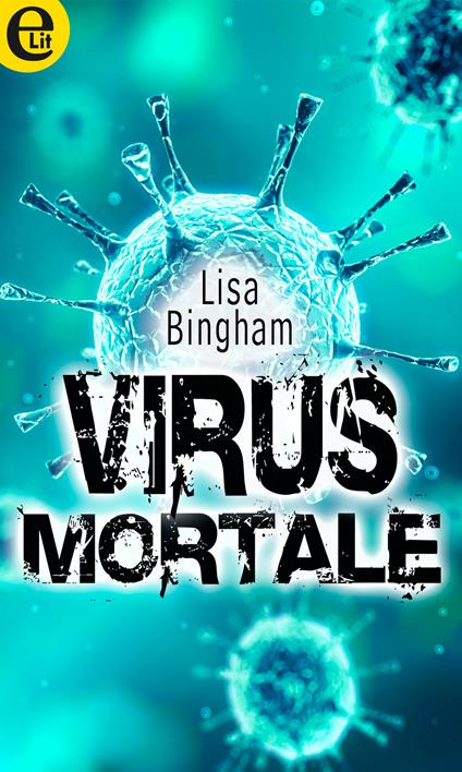 Virus mortale - Lisa Bingham - ebook