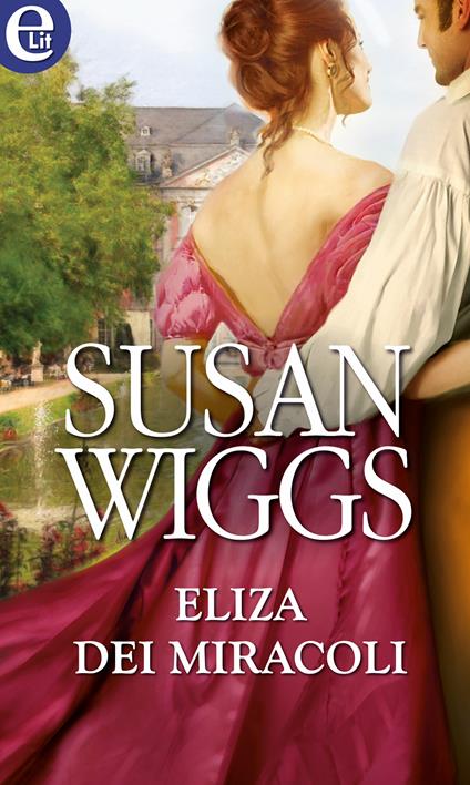 Eliza dei miracoli. Calhoun. Vol. 2 - Susan Wiggs - ebook