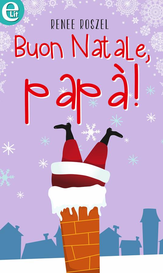 Buon Natale, papà! - Roszel, Renee - Ebook - EPUB2 con Adobe DRM | IBS