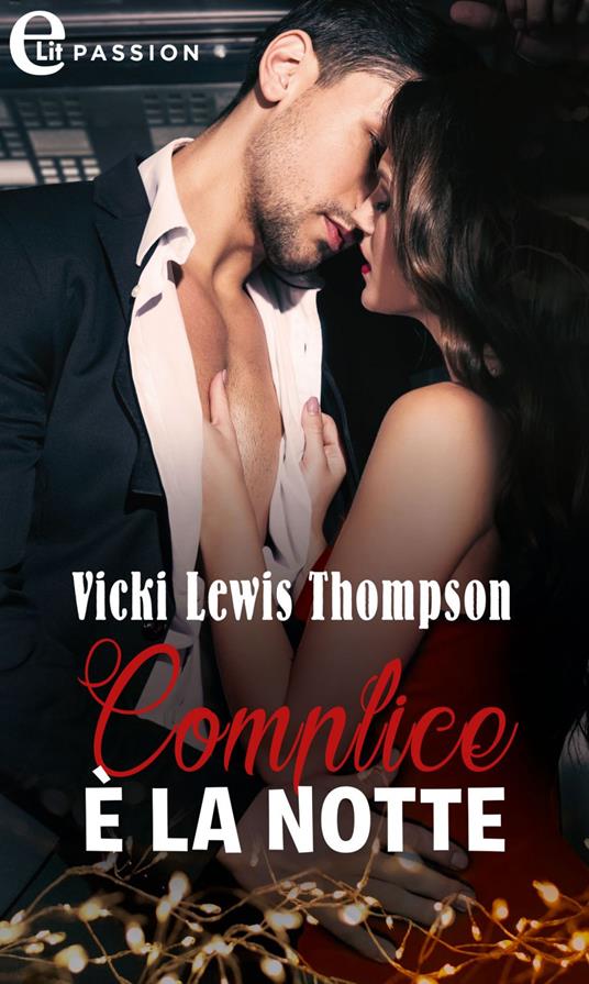 Complice è la notte - Vicki Lewis Thompson - ebook