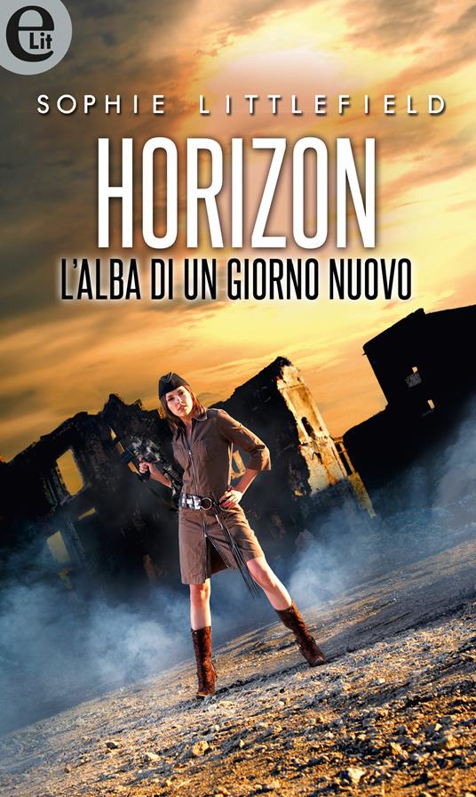 Horizon. L'alba di un nuovo giorno. Aftertime series - Sophie Littlefield - ebook