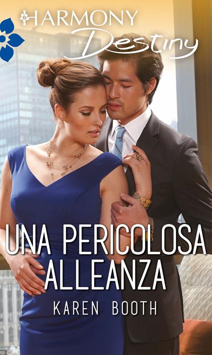 Una pericolosa alleanza - Karen Booth - ebook