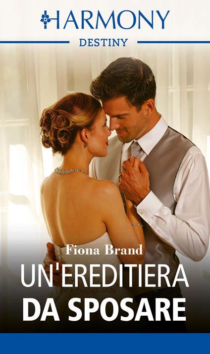 Un' ereditiera da sposare - Fiona Brand - ebook