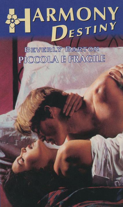 Piccola e fragile - Beverly Barton - ebook