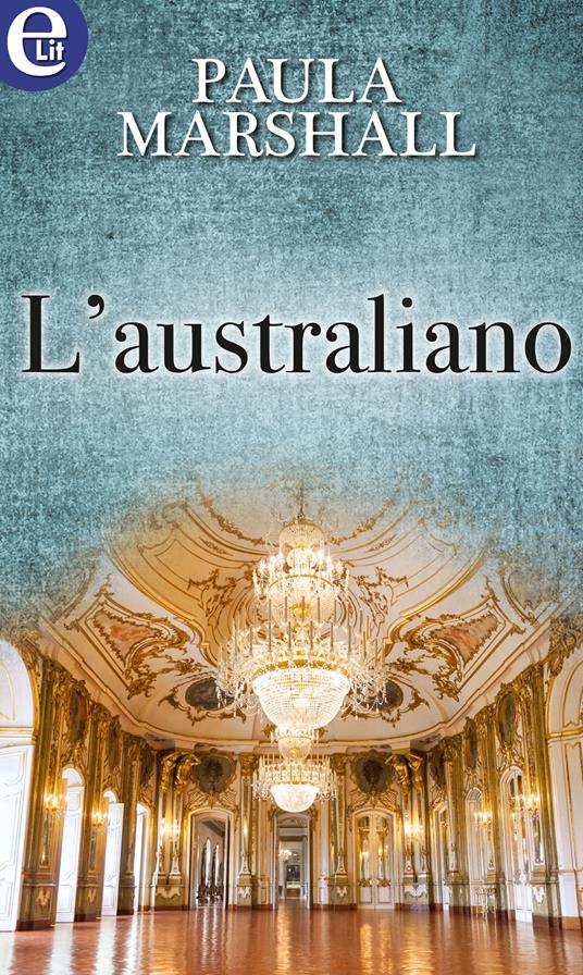 L' australiano. I Dilhorne. Vol. 2 - Paula Marshall - ebook