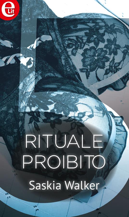 Rituale proibito - Saskia Walker - ebook