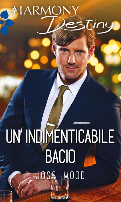 Un indimenticabile bacio - Joss Wood - ebook