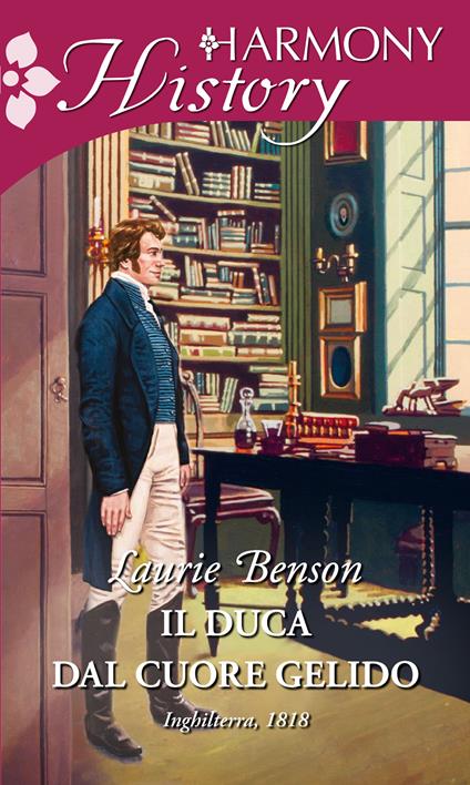 Il duca dal cuore gelido - Laurie Benson - ebook