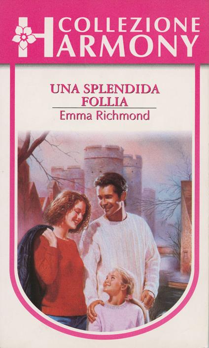 Una splendida follia - Emma Richmond - ebook