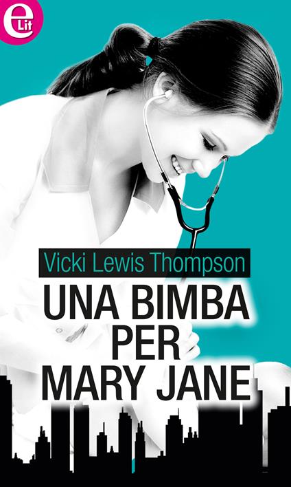 Una bimba per Mary Jane. Maitland Maternity - Vicki Lewis Thompson - ebook