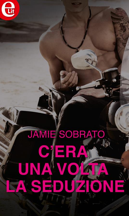 C'era una volta la seduzione - Jamie Sobrato - ebook