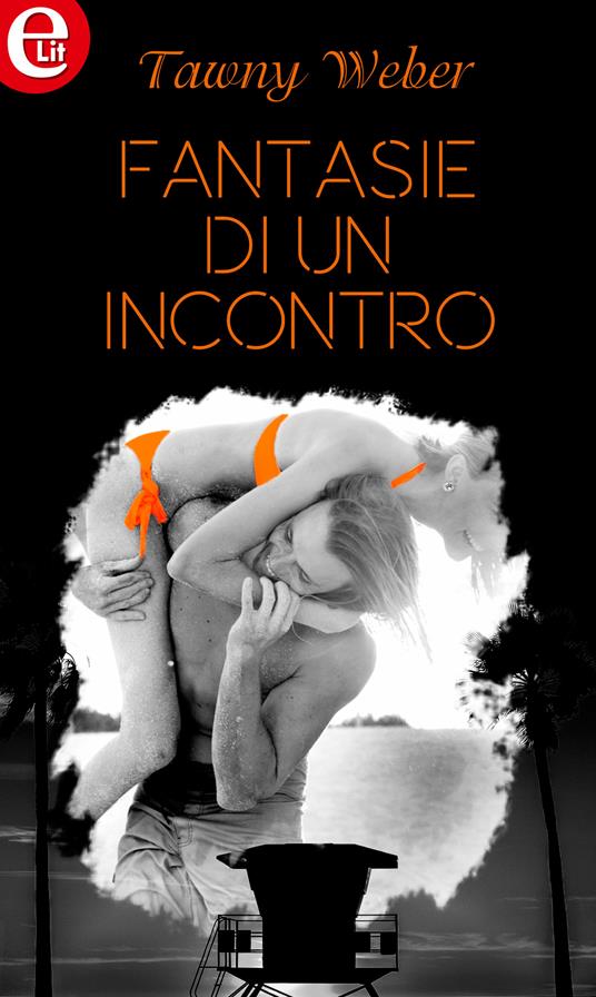 Fantasie di un incontro - Tawny Weber - ebook