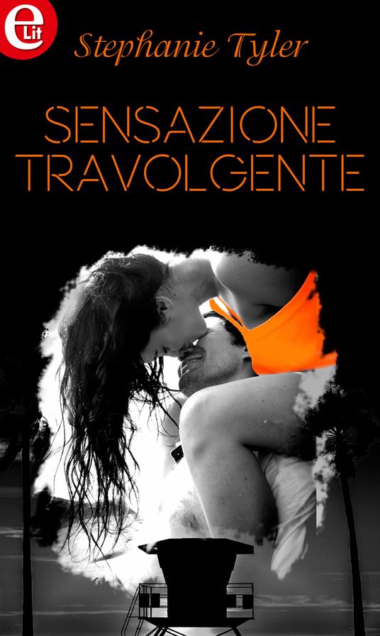 Sensazione travolgente - Stephanie Tyler - ebook