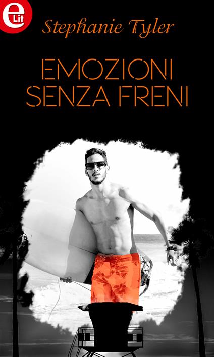 Emozioni senza freni - Stephanie Tyler - ebook