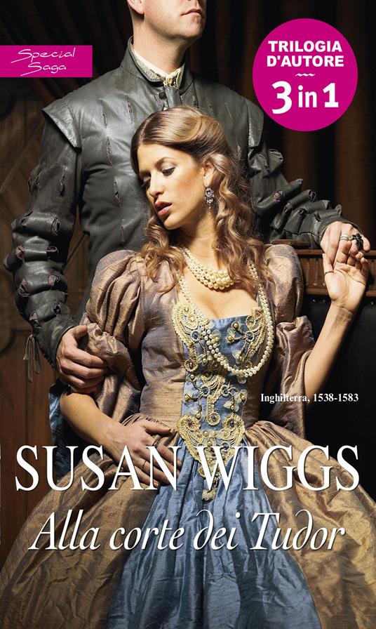 Alla corte dei Tudor: Per ordine del re-In nome dell'amore-Al cospetto della regina - Susan Wiggs - ebook